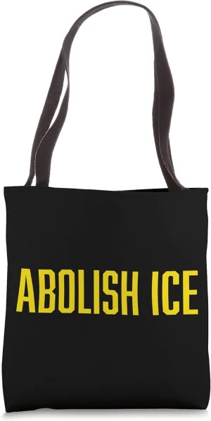 Abolish ICE Protest & Resist Support Immigrants Tote Bag