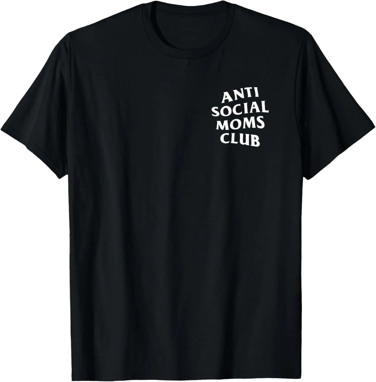 Anti Social Moms Club White Logo (Front   Back) T-Shirt