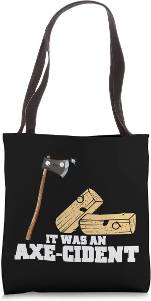 Axe-cident Funny Saying Lumberjack Pun Tee Tote Bag
