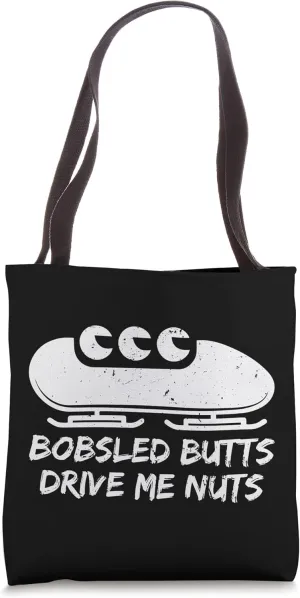 Bobsled Butts Drive Me Nuts Funny Bobsleigh Driver Sport Tote Bag
