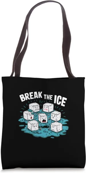 Breaking Ice Breaker Idiom Funny Conversation Starter Tote Bag