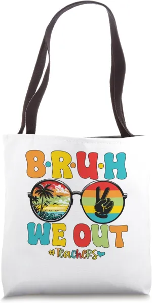Bruh We Out: Summer Break Mode Activated! Teachers Tote Bag