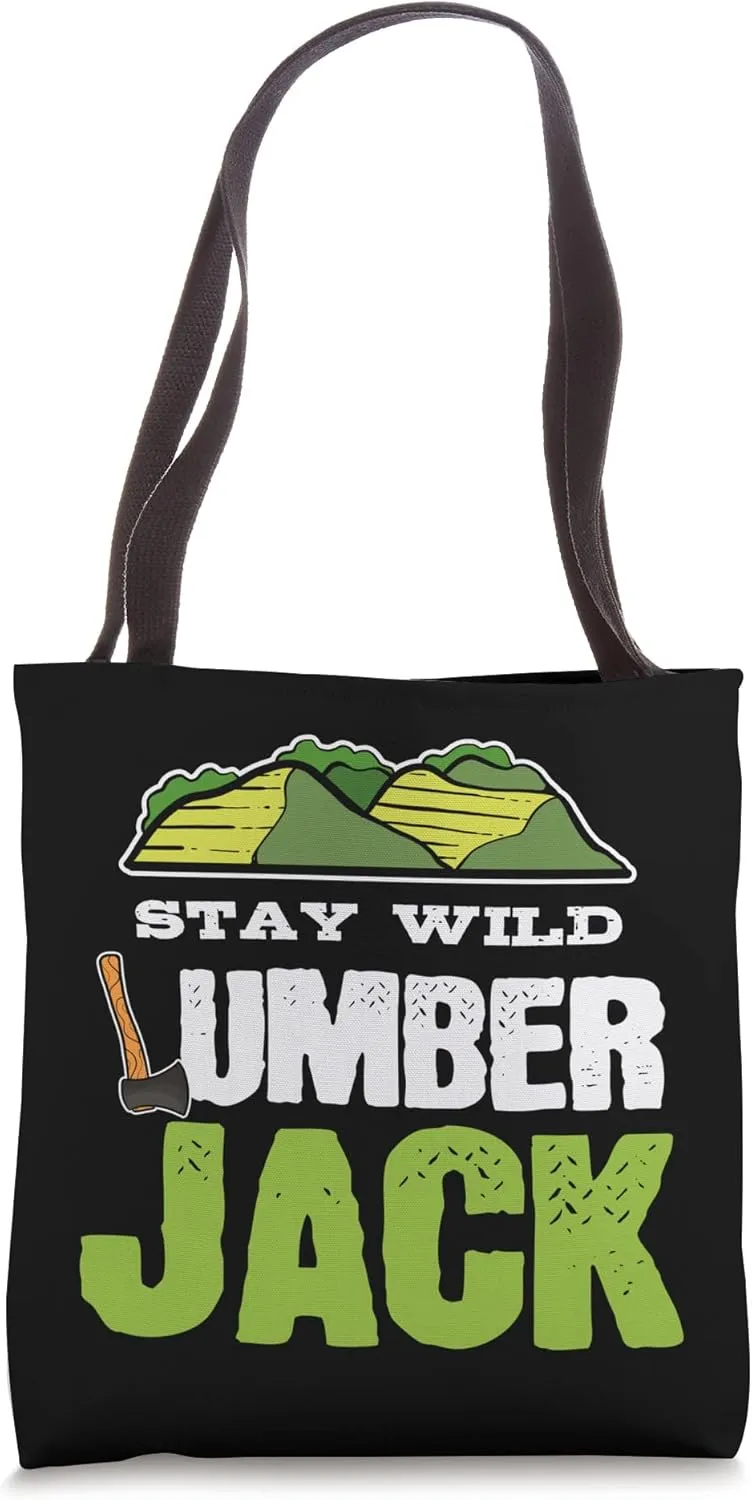 Cool Arborist Stay Wild Lumberjack Costume Woodworker Logger Tote Bag