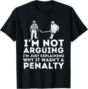 Explaining Why It Wasn't A Penalty - Ice Hockey Player Gift T-Shirt