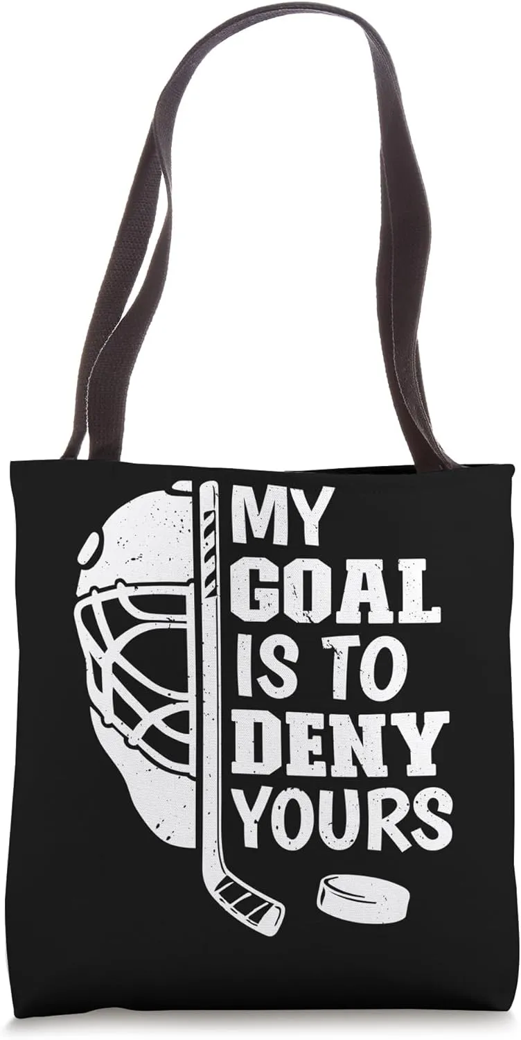 Funny My Goal Is To Deny Yours Hockey Goalie Ice Hockey Tote Bag