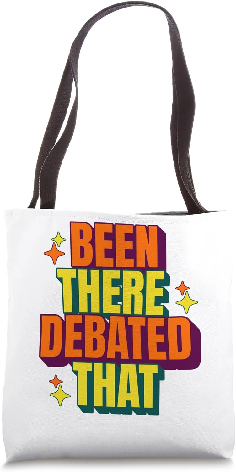 funny rhetoric Been there, debated that! Tote Bag