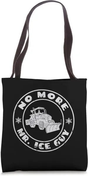 Funny Snowplow Plow Truck Driver - No More Mr. Ice Guy Tote Bag