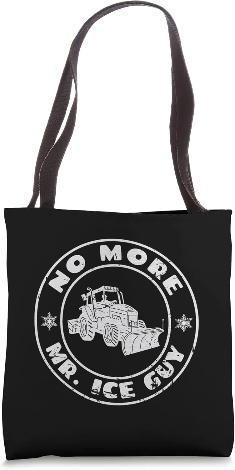 Funny Snowplow Plow Truck Driver - No More Mr. Ice Guy Tote Bag