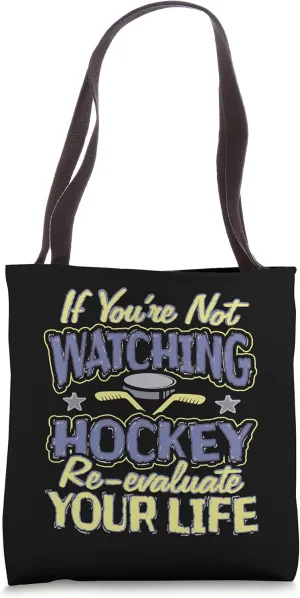 Hockey Fan Not Watching Hockey Re-Evaluate Life Hockey Tote Bag