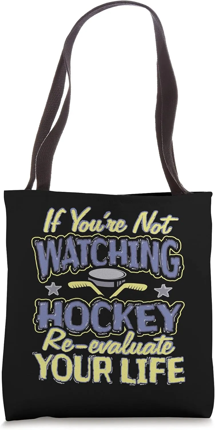 Hockey Fan Not Watching Hockey Re-Evaluate Life Hockey Tote Bag