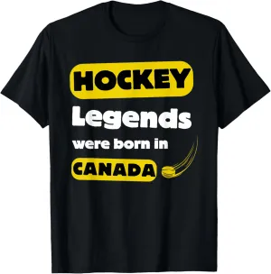 Hockey Legends Were Born In Canada Birth day Gifts T-Shirt