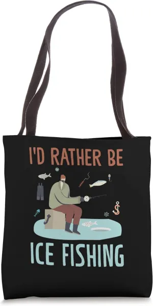 I'd Rather Be Ice Fishing Auger Ice Fishing Tote Bag