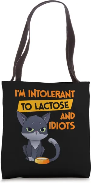I'm Intolerant To Lactose And Idiots Funny Cat Lover Tote Bag