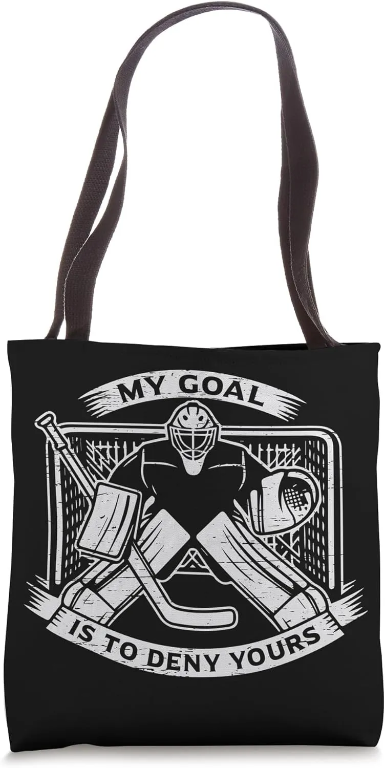 My Goal Is To Deny Yours Hockey Goalie Tote Bag