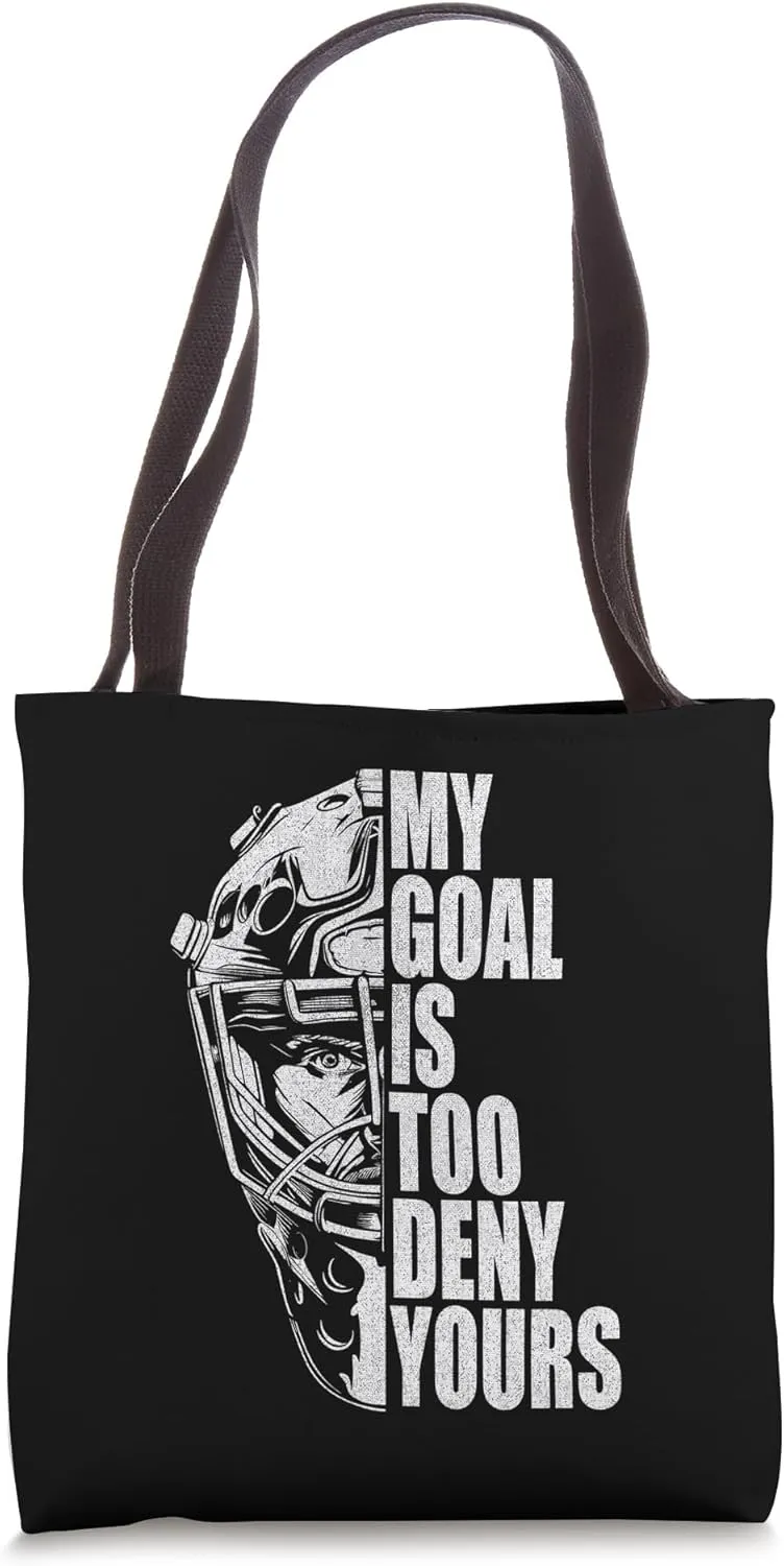 My Goal Is To Deny Yours Ice Hockey Goalie Tote Bag