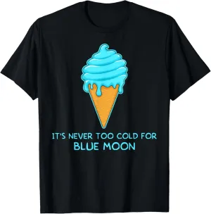 Never Too Cold Midwest Pride Blue Moon Ice Cream T-Shirt