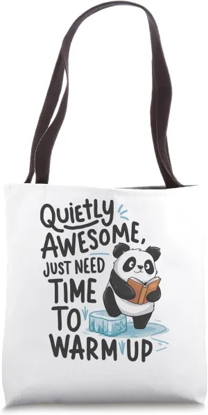 Quietly awesome just need time to warm up Ice Breaker Tote Bag
