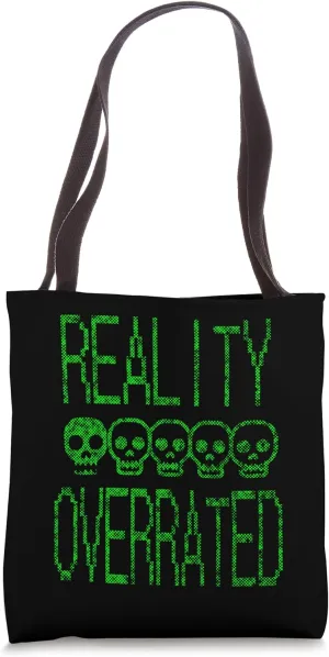 Reality Has a Serious Competitor it's overrated Tote Bag