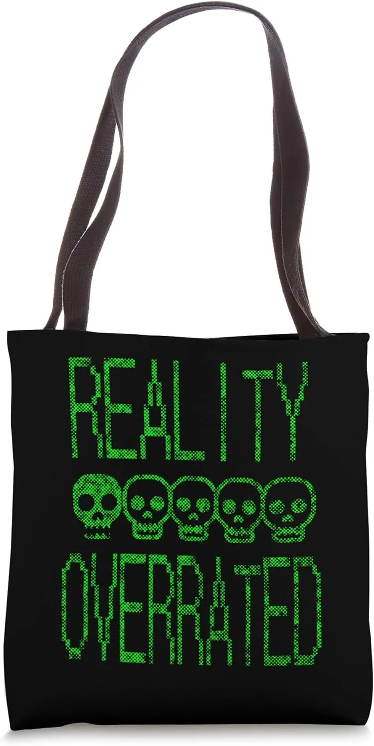 Reality Has a Serious Competitor it's overrated Tote Bag