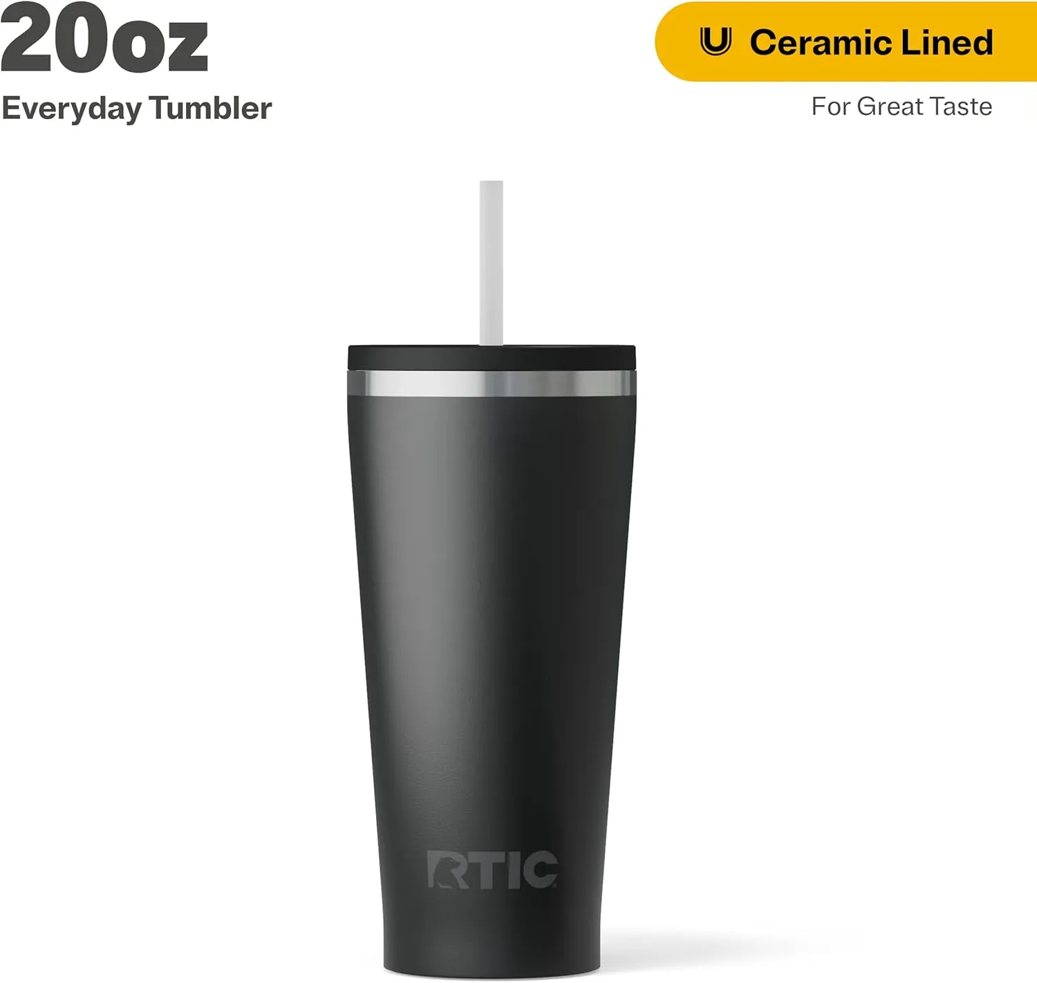 RTIC 20oz Everyday Tumbler Insulated Stainless Steel Portable Travel Coffee Cup with Straw, Spill-Resistant Lid, BPA-Free, Hot and Cold Drink, Ceramic Lining, Black