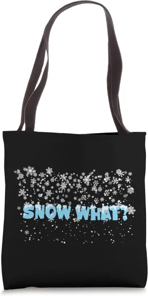 Wintry showers snow what snowflakes snowstorm Tote Bag